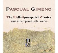 Pascual Gimeno - The Well-Syncopated Clavier and other piano solo works
