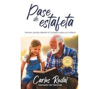 Pase de Estafeta: Nueve cartas desde el corazón para un relevo