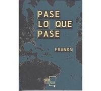 Pase Lo Que Pase Franxs (Auteur)