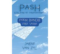 Pash | Stream of Consciousness: Poem Bundle | Free Verse