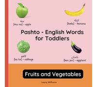 Pashto - English Words for Toddlers - Fruits and Vegetables: Teach and Learn Pashto For Kids and Beginners | Bilingual Picture Book with English Translations
