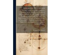 Pasigraphie Ou Eléments D'une Langue Universelle Commune À Tous Les Peuples De La Terre, Pour Établir Une Communication Entre Eux, Précédée De L'art D