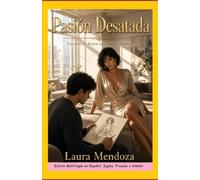 Pasión Desatada. Cuando el deseo no conoce límites: Edición Multilingüe en Español, Inglés, Francés y Alemán