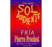Pasión engañada, SOL ARDIENTE y VENGENZA FRIA: ¿Cómo y por qué debemos vivir bajo la influencia de un sistema tan bien practicado y tan simpático en todos los sentidos?