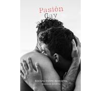 Pasión Gay - Noches entre Hombres: 18+ historias de sexo sin censura y llenas de pasión - sensualidad y deseo entre cuerpos masculinos