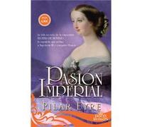 Pasión Imperial Eyre, Pilar (Auteur)