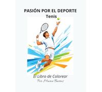 Pasión por el Deporte: Tenis - El Libro de Colorear