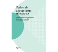 Pasión sin agotamiento: Siete claves para un ministerio de sacrificio sostenible durante toda la vida