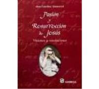 Pasión Y Resurreccion De Jesús: Visiones Y Revelaciones - Ana Catalina Emmerick Ana Catalina Emmerick (Auteur)