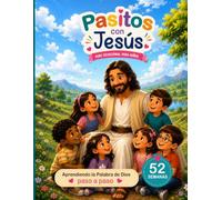 Pasitos con Jesús: Devocional para niños: 52 semanas aprendiendo versículos bíblicos, con reflexiones sencillas y guía para padres.
