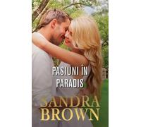 Pasiuni in paradis - Sandra Brown, Carti romantice, Editie in limba romana