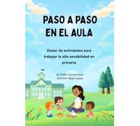 PASO A PASO EN EL AULA: Dosier de actividades para trabajar la alta sensibilidad en primaria