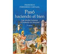 Pasó haciendo el bien. Las virtudes humanas y la imitación de Jesucristo