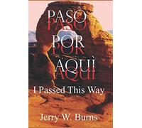 Paso por Aqui: I Passed This Way