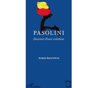 Angela Bancofiore – Pasolini : Devenir d'une création – Essai – Broché – L'Harmattan