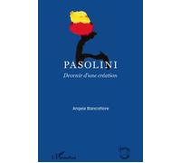 Pasolini Devenir d'une création - Angela Bancofiore - L'harmattan - broché - Essai