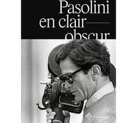 Guillaume Sardes & Bartolomeo Pietromarchi – Pasolini en clair-obscur – Catalogue – Broché
