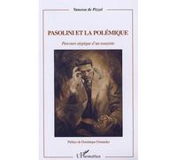 Pasolini et la polémique Parcours atypique d'un essayiste - Vanessa de Pizzol - L'harmattan - broché - Biographie
