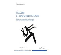 Pasolini et son chant du signe Ecriture, cinéma, musique - Davide Messina - L'harmattan - broché - Monographie