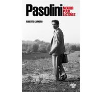 Pasolini - Mourir pour les idées - Roberto Carnero - Le Cherche-Midi - broché - Biographie