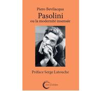 Pasolini ou la modernité insensée - Piero Bevilacqua - Libre & Solidaire - broché - Essai