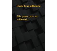 Pasos para ser millonario: diario de gratitud para hacer realidad tus sueños: Cuaderno de pasos para ser millonario: 130 dias para llevar tus pasos de una nueva vida financiera