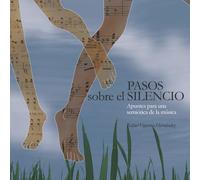 Pasos sobre el silencio: Apuntes para una semiótica de la música