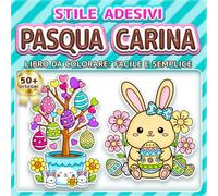 PASQUA CARINA: LIBRO DA COLORARE: FACILE E SEMPLICE - Oltre 50 disegni in stile adesivo per bambini, adulti e anziani. Rilassamento, antistress e regalo di primavera. Perfetto per il cesto di Pasqua