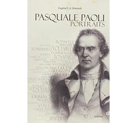 Pasquale Paoli: Portraits : évocations littéraires et représentations historiques de Pasquale Paoli, XVIIIe-XIXe siècles