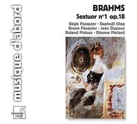 Pasquier, Régis - Brahms - Sextuor n°1 op.18 (coll. Musique d'abord)