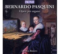 Bernardo Pasquini – Œuvres pour orgue – Romiti – Tactus