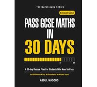 Pass GCSE Maths in 30 Days: A 30-day Rescue Plan For Students Who Need to Pass