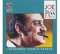 Pass, Joe - I Remember Charlie Parker