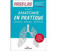 PASS-LAS Anatomie en pratique - Cahier d'activités pour réussir en PASS/LAS/IFSI Colorier, annoter, mémoriser - Ken Ashwell - Ediscience - broché - Scolaire / Universitaire