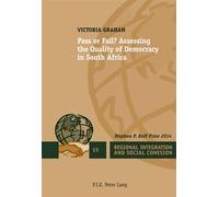Pass or Fail? Assessing the Quality of Democracy in South Africa - Victoria Graham - Peter Lang - broché - Essai