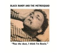 Randy Black & the Metro Squad – Pass the Dust, I Think I'm Bowie