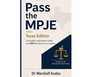 Pass the MPJE: Texas Edition: A Complete Jurisprudence Guide with 220 MPJE-Style Practice Questions