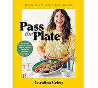 Pass the Plate: Everyday Comfort Cooking to Savour and Share