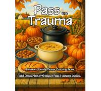 Pass the Trauma: Holiday Dinner Questions Adult Coloring Book