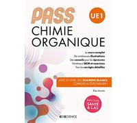 PASS UE 1 Chimie organique -Manuel : cours + entraînements corrigés: Manuel : cours + entraînements corrigés