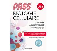 PASS UE2 Biologie cellulaire - Manuel : cours + entraînements corrigés: Manuel : cours + entraînements corrigés