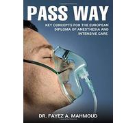 Pass Way: Key Concepts For The European Diploma Of Anesthesia And Intensive Care