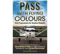 Pass With Flying Colours - Vital Preparations For Aviation Students