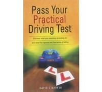 Pass Your Practical Driving Test: Discover what your examiner is looking for and save the expense and heartache of failing (Essentials) Barker, David C (Auteur)