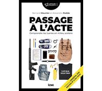 Passage à l'acte. Comprendre les tueries en milieu scolaire