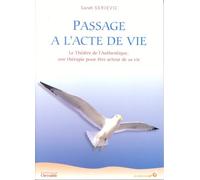 Passage à l'acte de vie : Le théâtre de l'authentique, une thérapie pour être acteur de sa vie