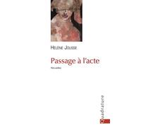 Passage à l'acte - Hélène Jousse - Quadrature - broché - Nouvelles