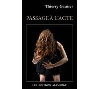 Passage À l'acte Thierry Gautier (Auteur)