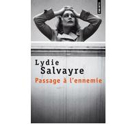 Passage à l'ennemie - Lydie Salvayre - Points - Poche - Roman