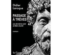 Passage à Trèves: Les dernières nuits de Marc-Aurèle